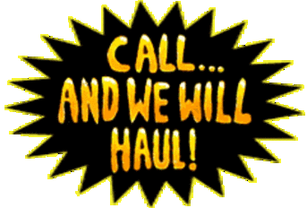 One Call and We Will Haul!